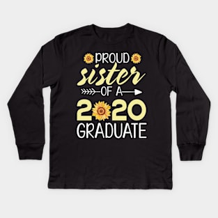 Sunflowers Proud Sister Of A 2020 Graduate Senior Student Happy Class Of School Last Day Of School Kids Long Sleeve T-Shirt